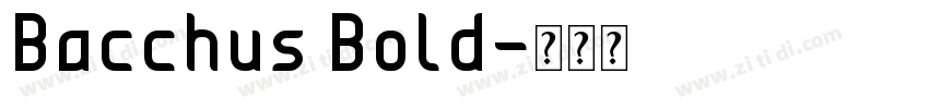 Bacchus Bold字体转换
